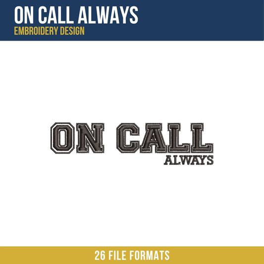 On Call Always Embroidery Design